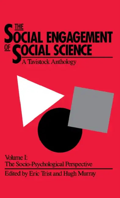Buy The Social Engagement of Social Science, a Tavistock Anthology, Volume 1 (English, Eric Trist | Hugh Murray | Beulah Trist) — BookShops.in
