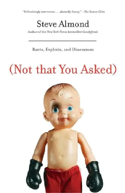 Buy (Not That You Asked) (English, Steve Almond) — BookShops.in