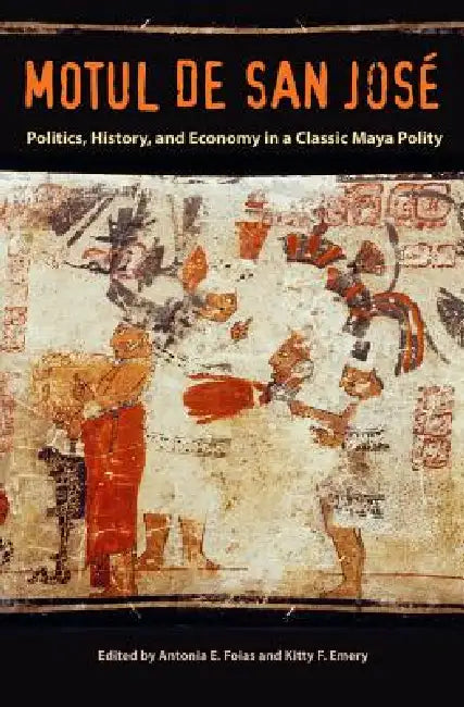 Buy Motul de San José (English, Antonia E. Foias | Kitty F. Emery) — BookShops.in