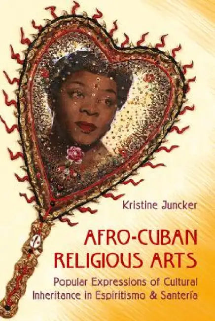 Buy Afro-Cuban Religious Arts (English, Kristine Juncker) — BookShops.in