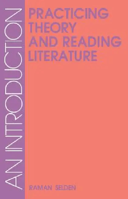 Buy Practicing Theory & Reading Lit-Pa (English, Raman Selden) — BookShops.in