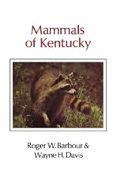 Buy Mammals of Kentucky (English, Roger W. Barbour | Wayne H. Davis) — BookShops.in