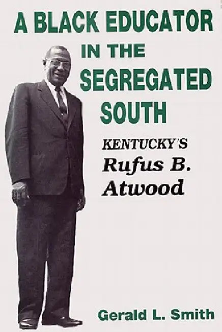 Buy A Black Educator in the Segregated South (English, Gerald L. Smith) — BookShops.in