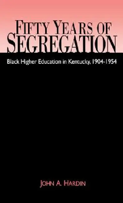 Buy Fifty Years of Segregation (English, John A. Hardin) — BookShops.in