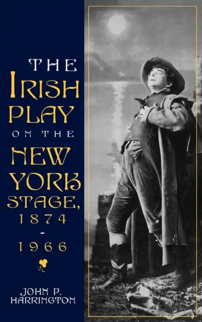 Buy Irish Play on the New York Stage (English, John P. Harrington) — BookShops.in