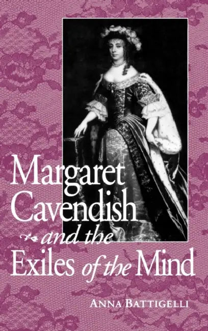 Buy Margaret Cavendish & Exile of Mind (English, Anna Battigelli) — BookShops.in