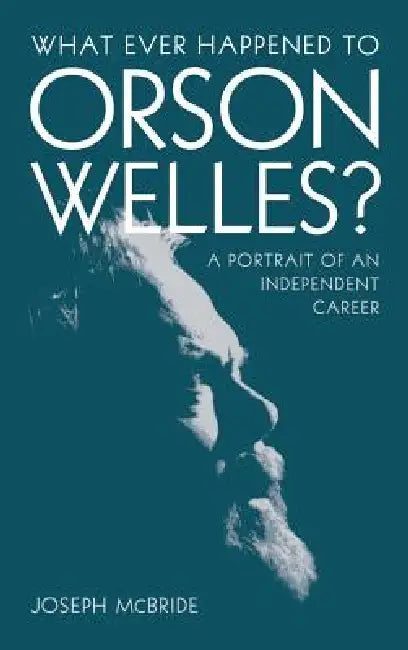 Buy What Ever Happened to Orson Welles? (English, Joseph McBride) — BookShops.in