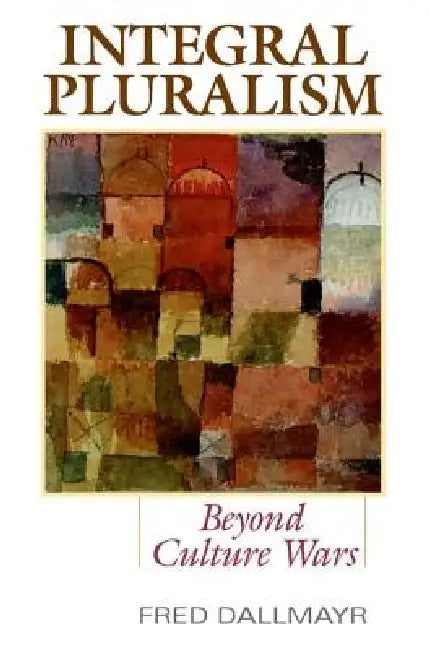 Buy Integral Pluralism (English, Fred Dallmayr) — BookShops.in