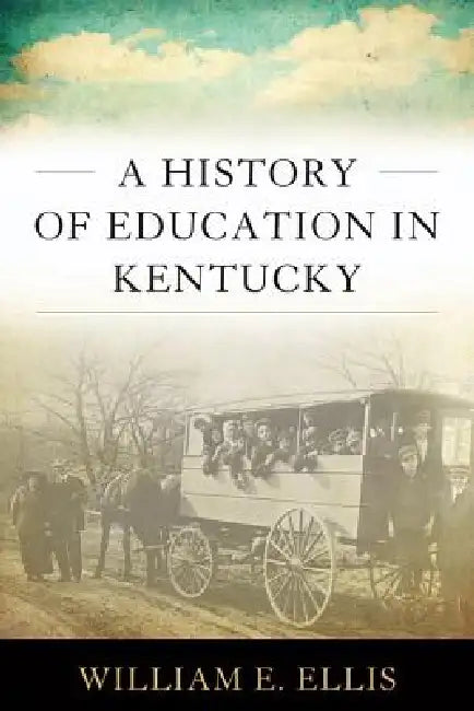 Buy A History of Education in Kentucky (English, William E. Ellis) — BookShops.in