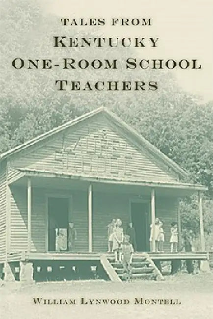 Buy Tales from Kentucky One-Room School Teachers (English, William Lynwood Montell) — BookShops.in