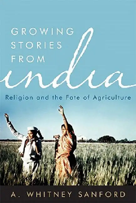 Buy Growing Stories from India (English, A. Whitney Sanford | Vandana Shiva) — BookShops.in
