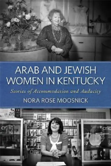 Buy Arab and Jewish Women in Kentucky (English, Nora Rose Moosnick) — BookShops.in