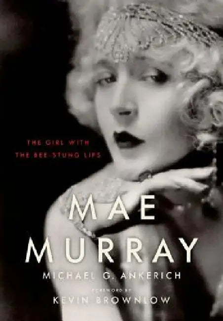 Buy Mae Murray (English, Michael G. Ankerich | Kevin Brownlow) — BookShops.in