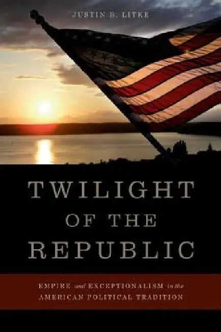Buy Twilight of the Republic (English, Justin B. Litke) — BookShops.in