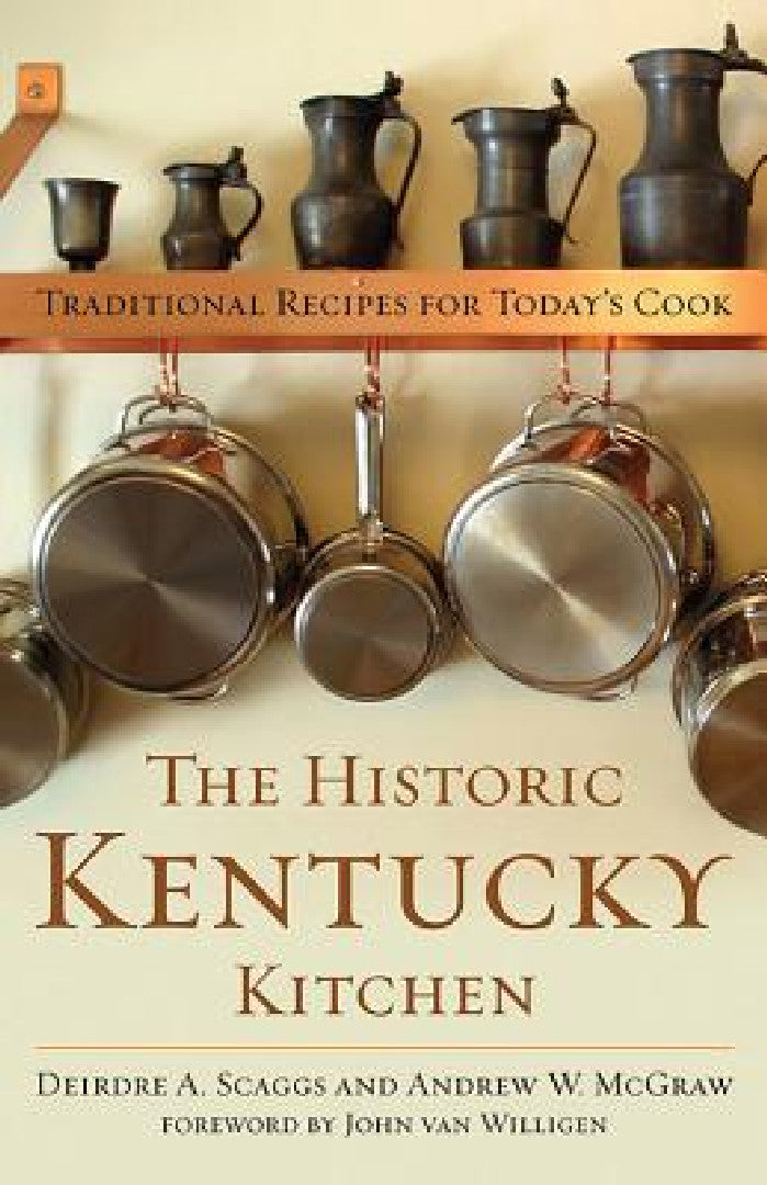 Buy The Historic Kentucky Kitchen (English, Deirdre A. Scaggs | Andrew W. McGraw | John Van Willigen) — BookShops.in