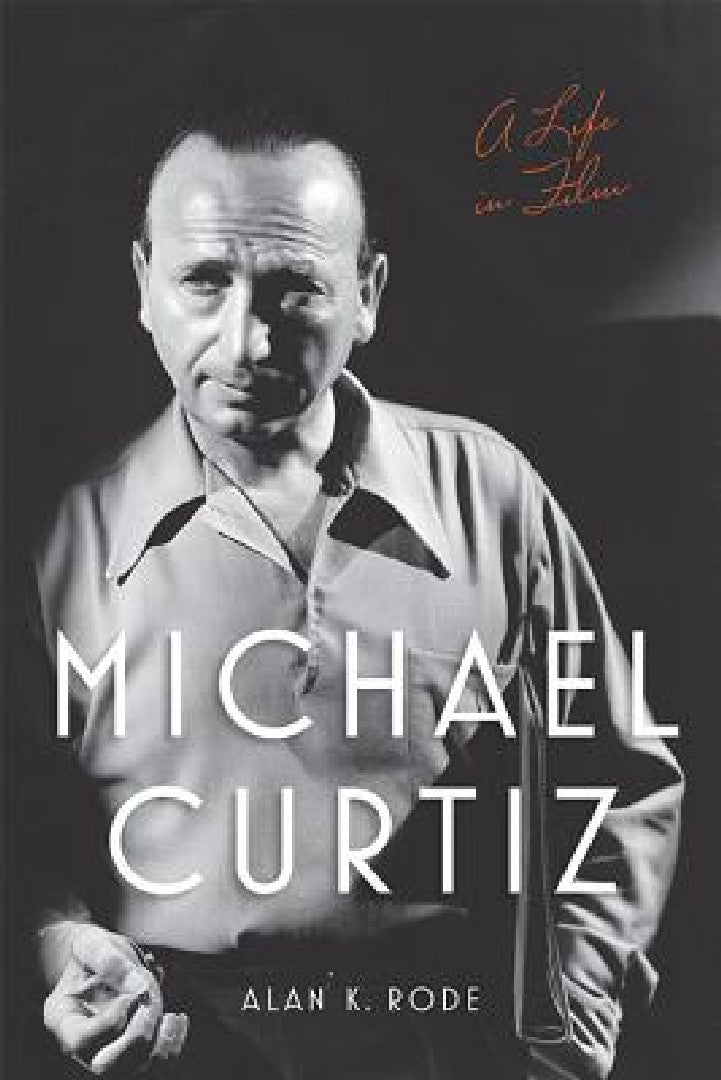 Buy Michael Curtiz (English, Alan K. Rode) — BookShops.in