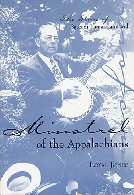 Buy Minstrel of the Appalachians (English, Loyal Jones) — BookShops.in