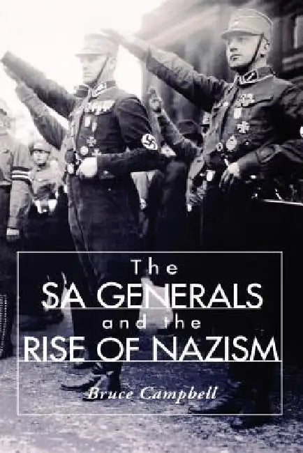 Buy The Sa Generals and the Rise of Nazism (English, Bruce Campbell) — BookShops.in