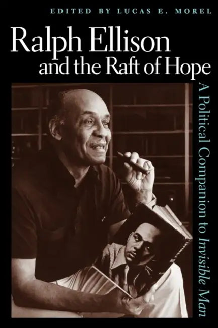 Buy Ralph Ellison and the Raft of Hope (English, Lucas E. Morel) — BookShops.in