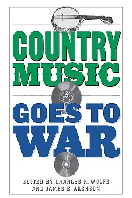 Buy Country Music Goes to War (English, Charles K. Wolfe | James E. Akenson) — BookShops.in