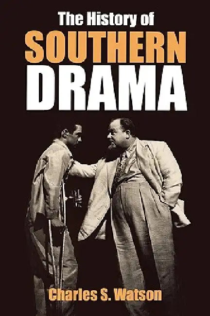 Buy The History of Southern Drama (English, Charles S. Watson) — BookShops.in