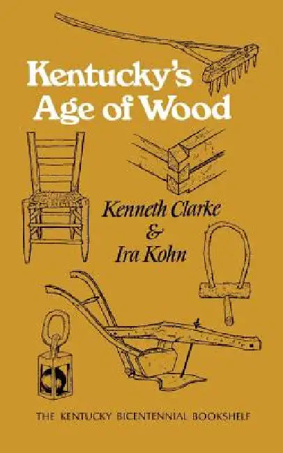 Buy Kentucky's Age of Wood (English, Kenneth Clarke) — BookShops.in