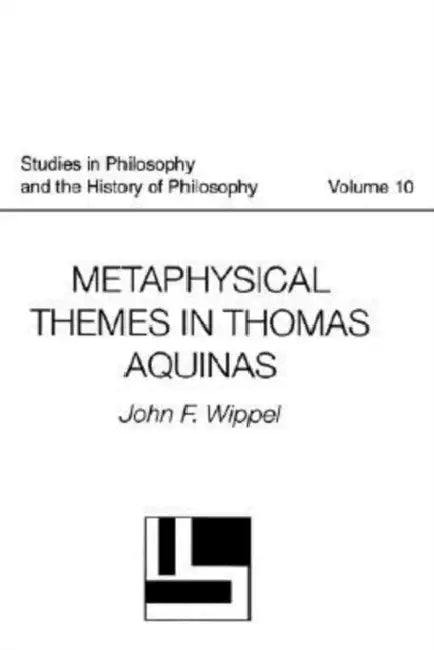 Buy Metaphysical Themes in Thomas Aquinas (English, John F. Wippel) — BookShops.in