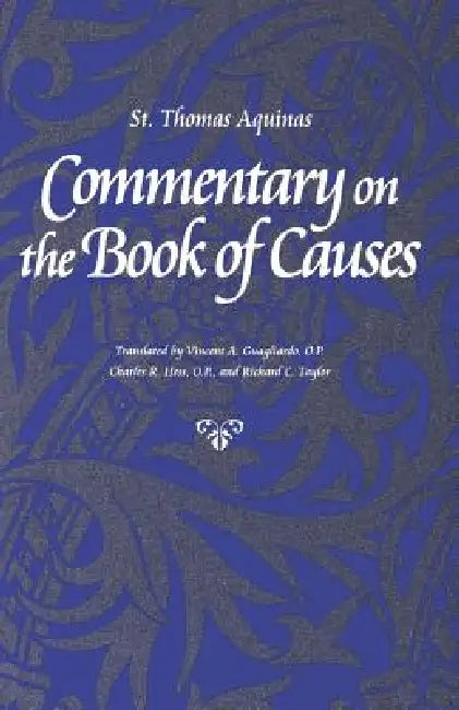 Buy Commentary on the Book of Causes (English, Thomas Aquinas | St Thomas Aquinas | Aquinas Saint Thomas) — BookShops.in