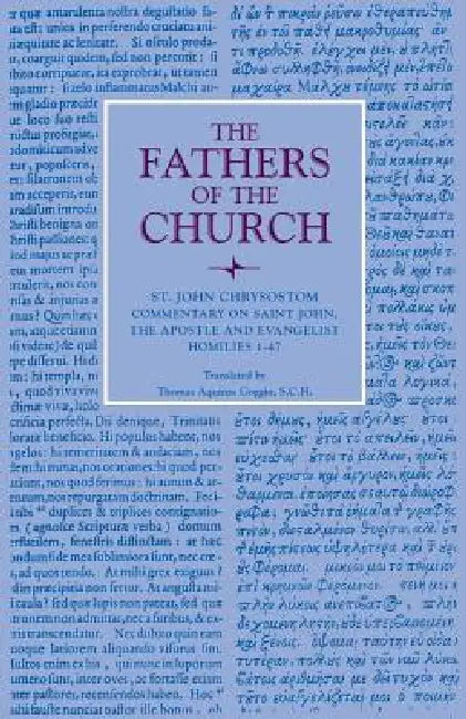 Buy Commentary on Saint John, the Apostle and Evalngelist Homilies 1-47 (English, St John Chrysostom | Thomas Aquinas Goggin) — BookShops.in