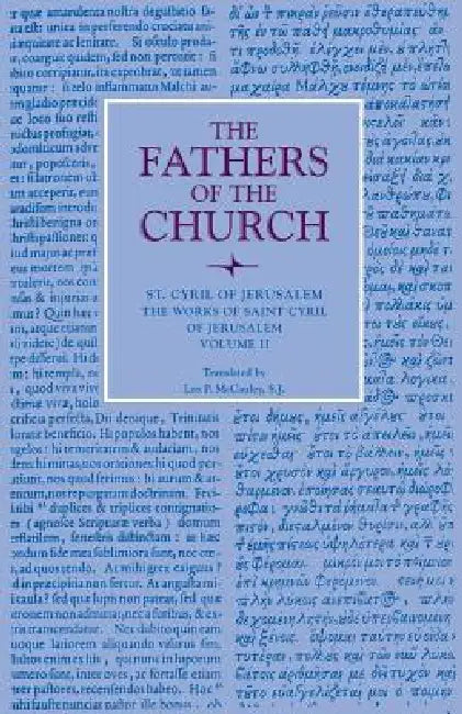 Buy The Works of Saint Cyril of Jerusalem, Volume 2 (English, St Cyril of Jerusalem | Leo P. McCauley) — BookShops.in