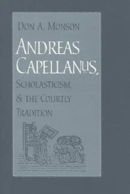 Buy Andreas Capellanus, Scholasticism, and the Courtly Tradition | by Don A. Monson | Catholic University of America Press | by Don A. Monson | Catholic University of America Press | by Don A. Monson | Catholic University of America Press | by Don A. Monson | Catholic University of America Press | by Don A. Monson | Catholic University of America Press | by Don A. Monson | Catholic University of America Press | by Don A. Monson | Catholic University of America Press | by Don A. Monson | Catholic Uni — BookShops.in