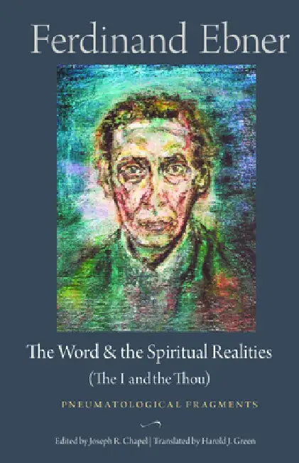 Buy The Word and the Spiritual Realities (the I and the Thou) (English, Ferdinand Ebner | Harold J. Green | Joseph R. Chapel) — BookShops.in