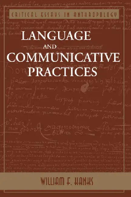 Language And Communicative Practices (English, William F. Hanks)