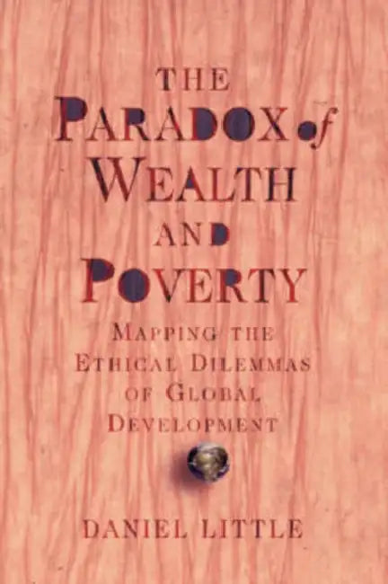 Buy The Paradox Of Wealth And Poverty (English, Daniel Little) — BookShops.in