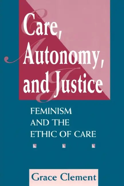 Buy Care, Autonomy, and Justice (English, Grace Clement) — BookShops.in