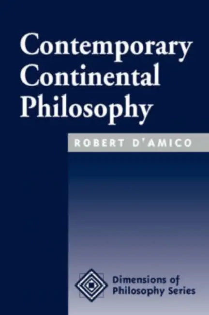 Buy Contemporary Continental Philosophy (English, Robert D'Amico) โ BookShops.in