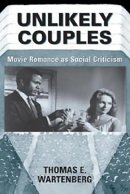 Buy Unlikely Couples: Movie Romance As Social Criticism by Thomas E. Wartenberg | Westview Pr | Hardcover | 9780813334394 | Film & Television Studies β BookShops.in