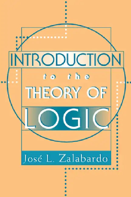 Buy Introduction to the Theory of Logic (English, Jose L. Zalabardo) — BookShops.in