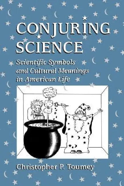 Buy Conjuring Science (English, Christopher P. Toumey) — BookShops.in