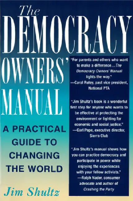 Buy The Democracy Owners' Manual: A Practical Guide to Changing the World by Jim Shultz | Rutgers University Press | English | Paperback | 2002 Edition — BookShops.in