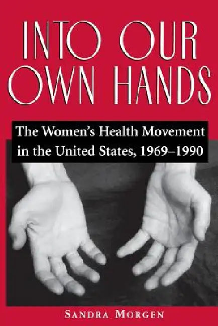 Buy Into Our Own Hands (English, Sandra Morgen) — BookShops.in