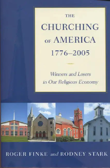 Buy The Churching of America, 1776-2005 (English, Roger Finke | Rodney Stark) — BookShops.in