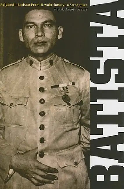 Buy Fulgencio Batista (English, Frank Argote-Freyre) — BookShops.in