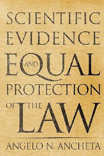 Buy Scientific Evidence and Equal Protection of the Law | by Angelo N. Ancheta | Rutgers University Press | by Angelo N. Ancheta | Rutgers University Press | by Angelo N. Ancheta | Rutgers University Press | by Angelo N. Ancheta | Rutgers University Press | by Angelo N. Ancheta | Rutgers University Press | by Angelo N. Ancheta | Rutgers University Press | by Angelo N. Ancheta | Rutgers University Press | by Angelo N. Ancheta | Rutgers University Press | by Angelo N. Ancheta | Rutgers University Pres — BookShops.in