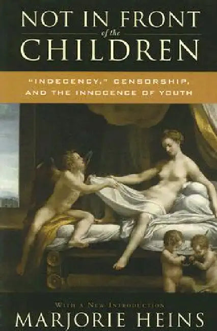 Buy Not in Front of the Children (English, Marjorie Heins) — BookShops.in