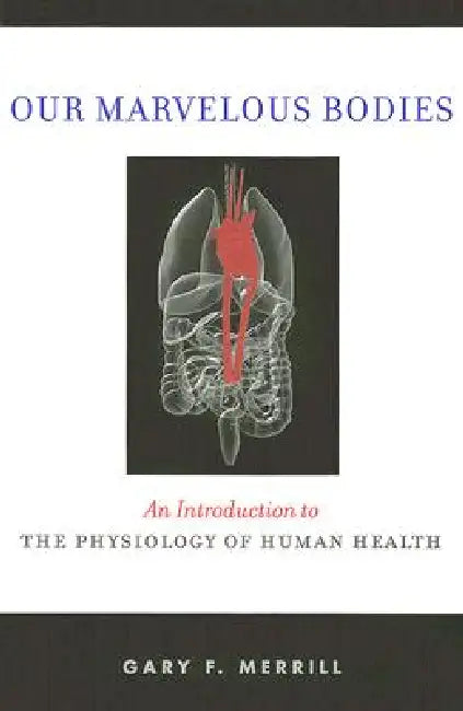 Buy Our Marvelous Bodies (English, Gary F. Merrill) — BookShops.in