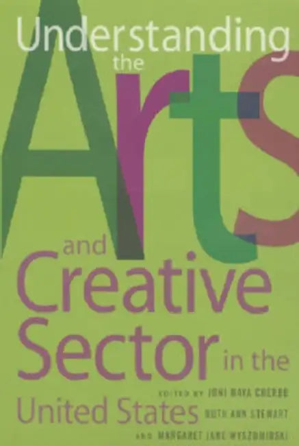 Buy Understanding the Arts and Creative Sector in the United States (English, Joni Maya Cherbo | Ruth Ann Stewart | Margaret Jane Wyszomirski) — BookShops.in