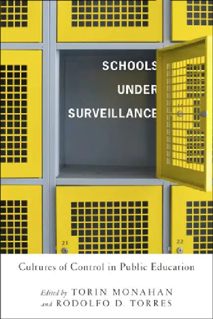 Buy Schools Under Surveillance (English, Torin Monahan | Rodolfo D. Torres | Aaron Kupchik) — BookShops.in