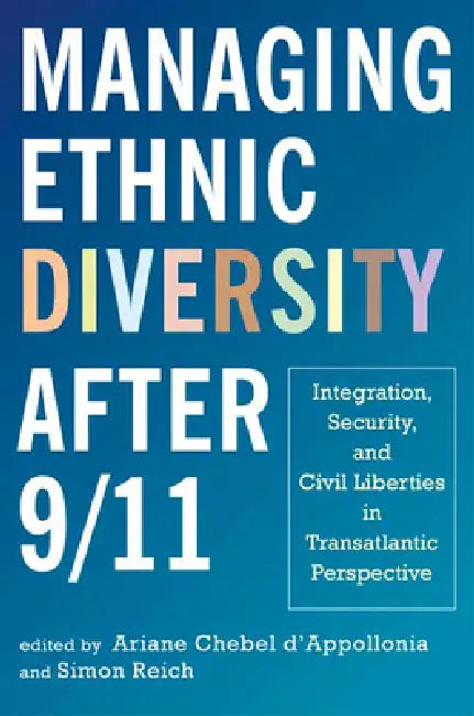 Buy Managing Ethnic Diversity after 9/11 (English, Ariane Chebel d'Appollonia | Simon Reich | Ariane Chebel d'Appollonia) — BookShops.in