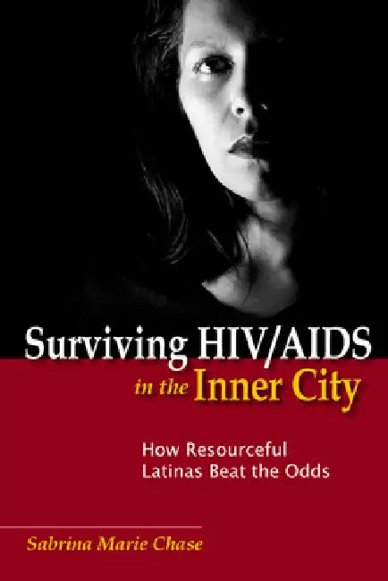 Buy Surviving HIV/AIDS in the Inner City (English, Sabrina Chase) — BookShops.in